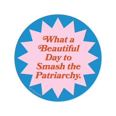 Sticker "Beautiful Day to Smash Patriarchy"